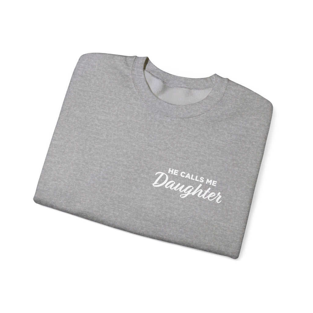 He Calls Me Daughter Crewneck Sweatshirt