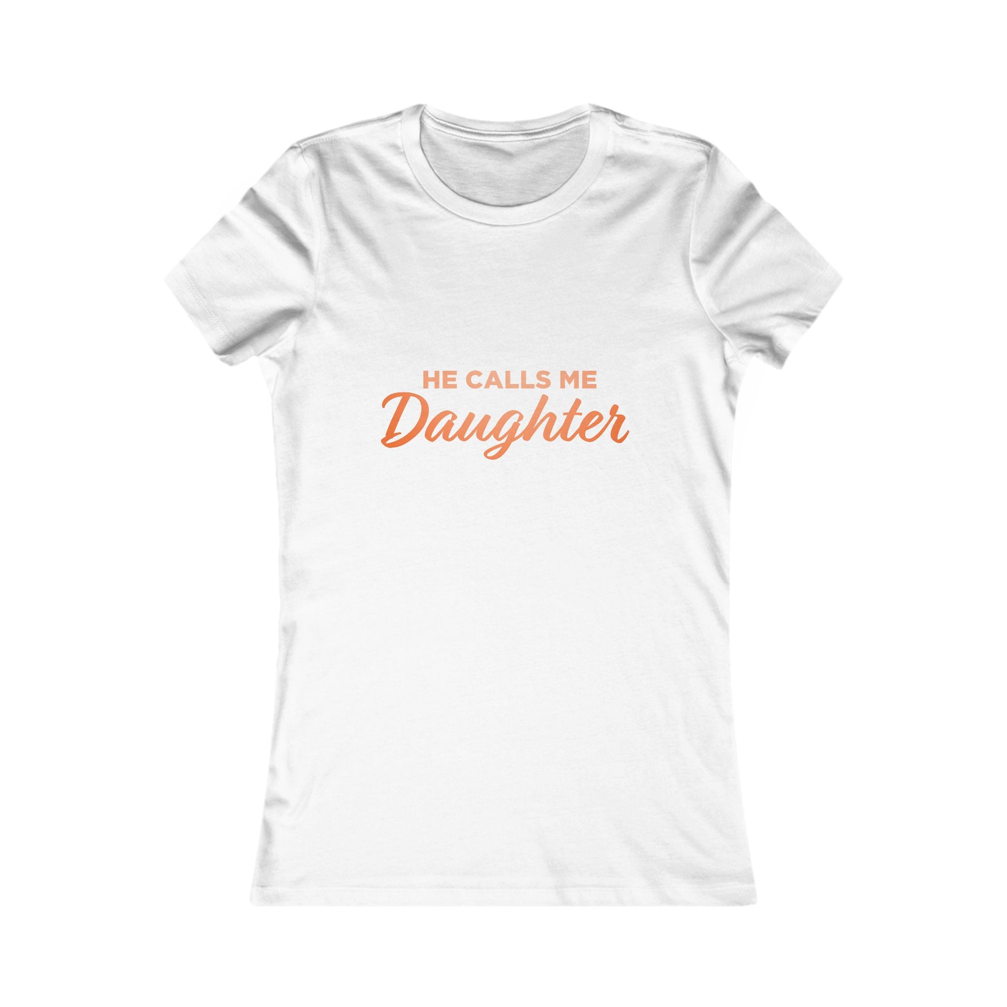 He Calls Me Daughter Tee — Women's Daughter Graphic T-Shirt
