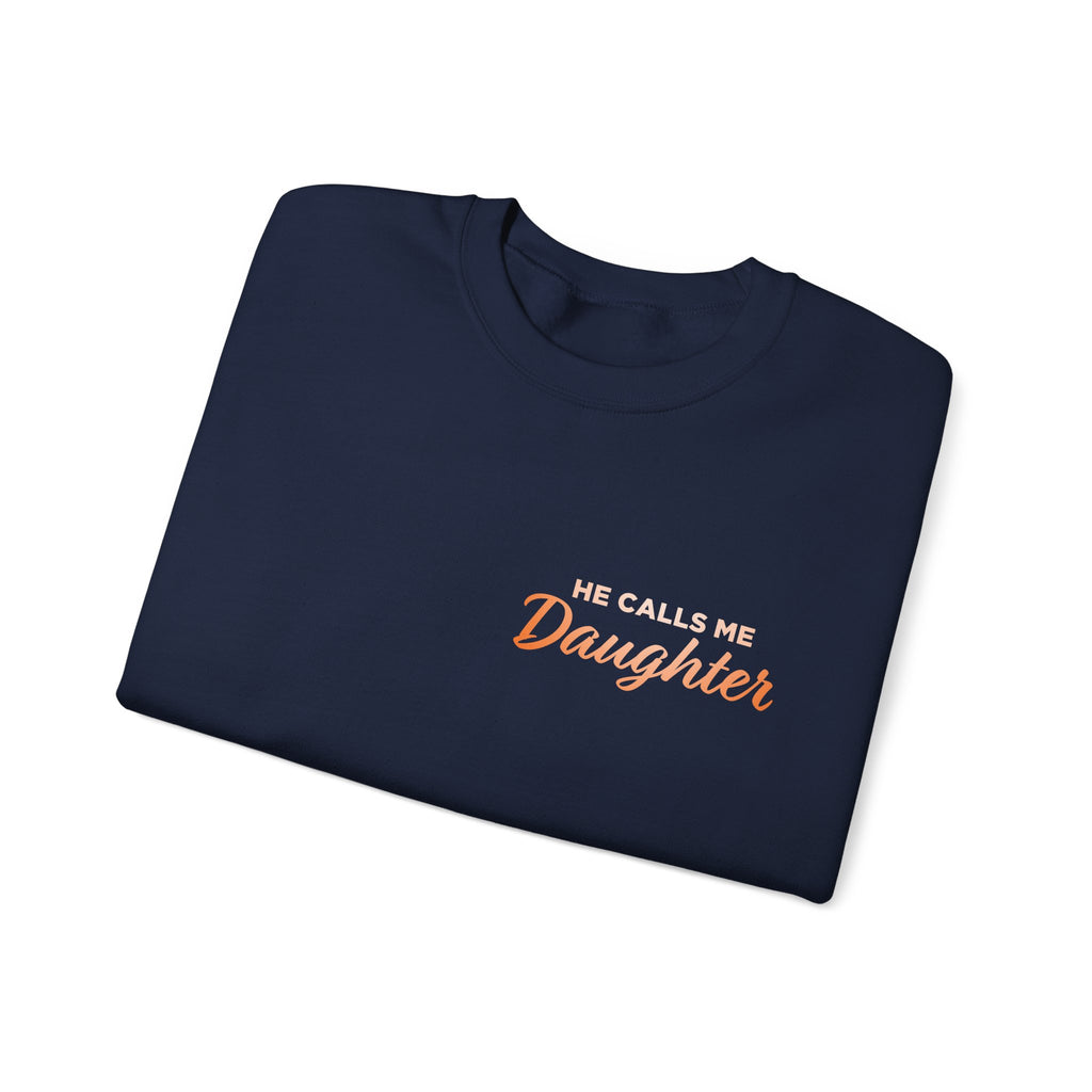 He Calls Me Daughter Crewneck Sweatshirt