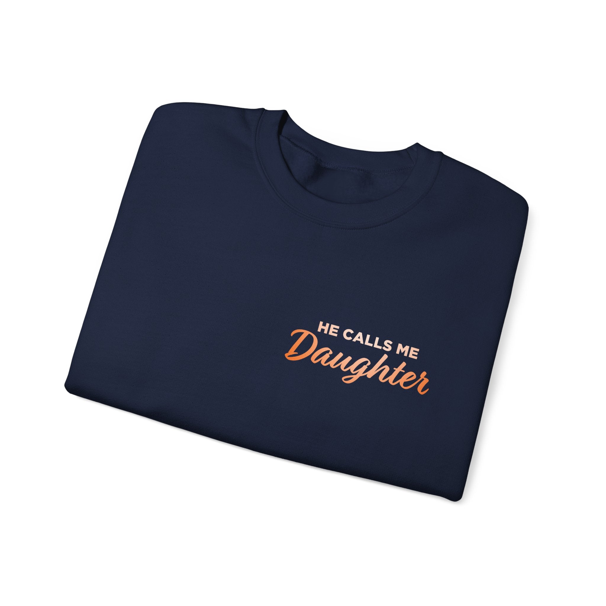 He Calls Me Daughter Crewneck Sweatshirt