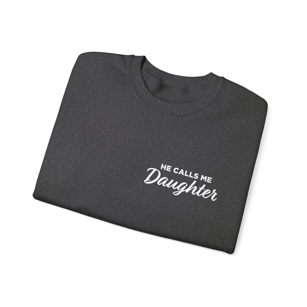 He Calls Me Daughter Crewneck Sweatshirt