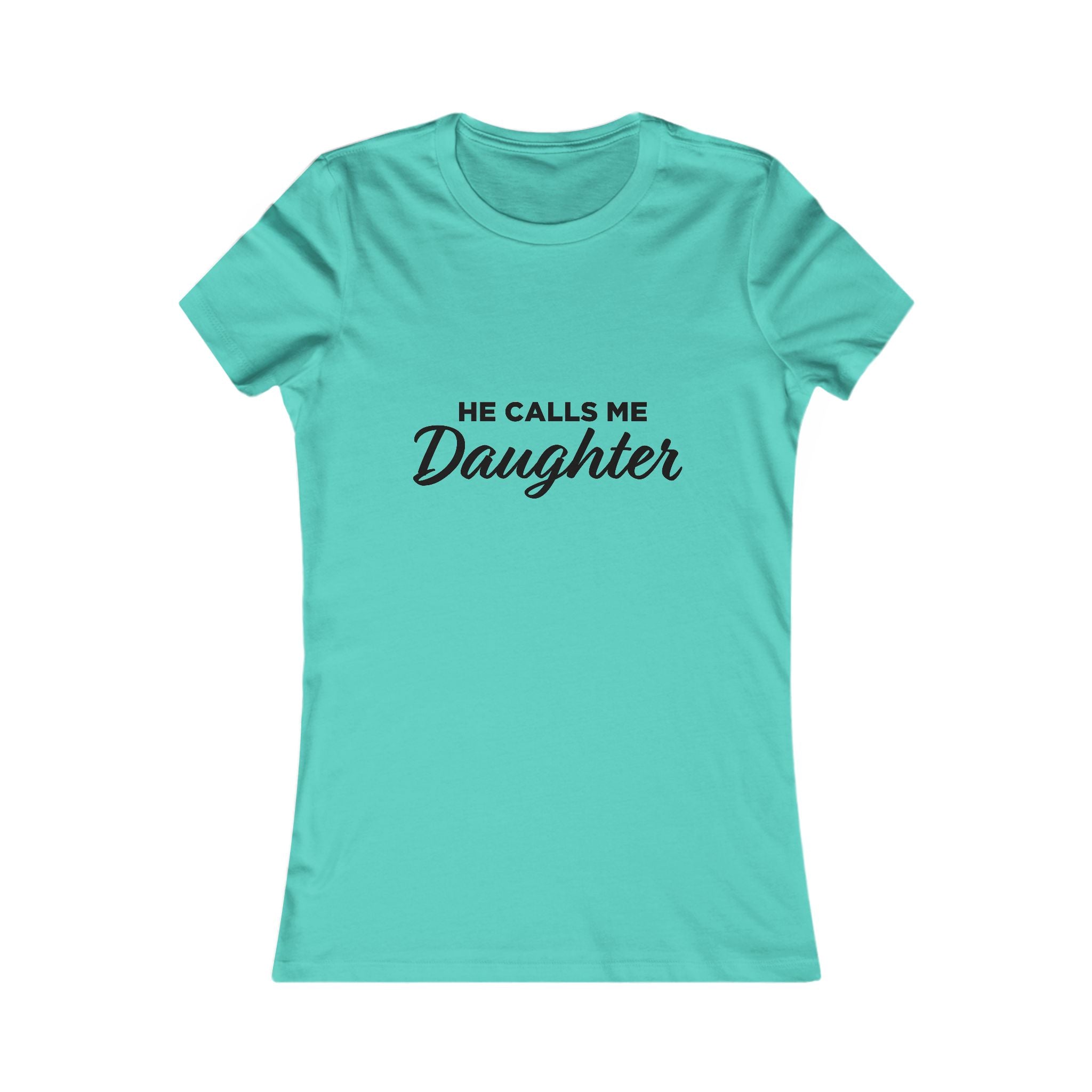 He Calls Me Daughter Tee — Women's Daughter Graphic T-Shirt