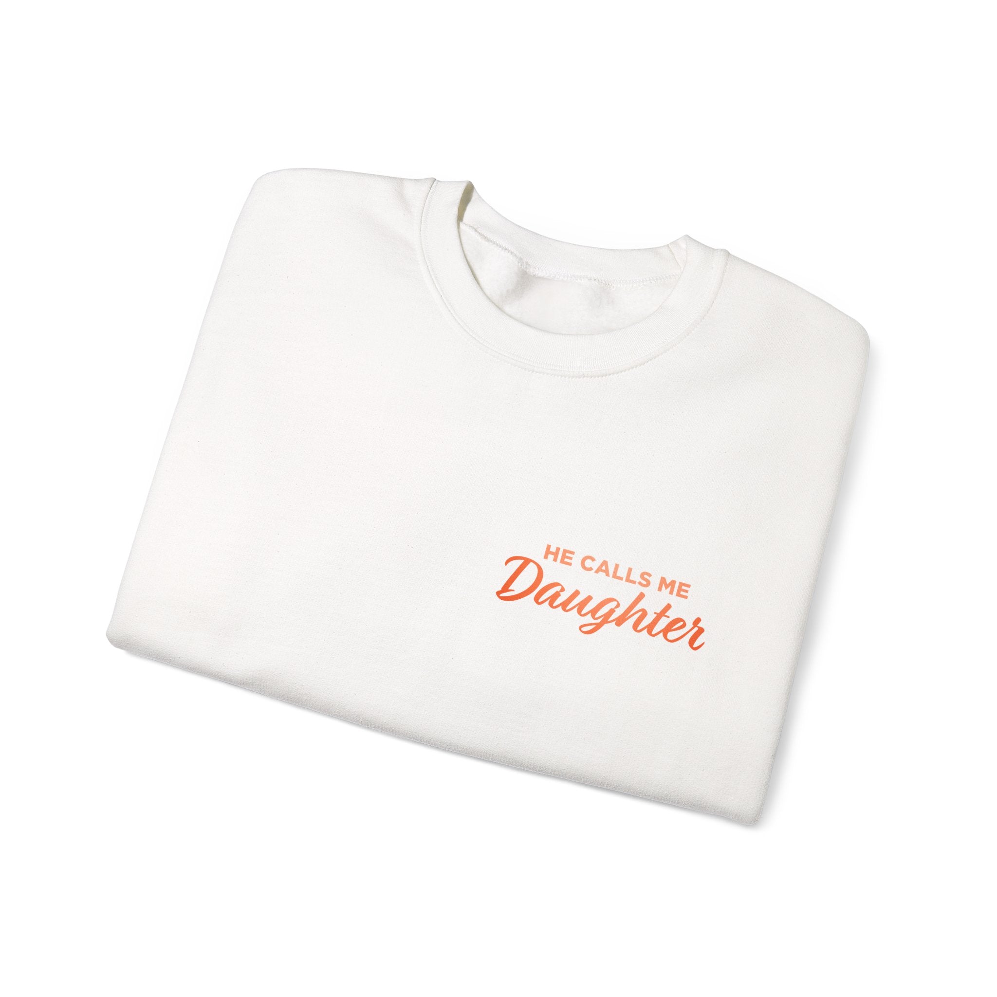 He Calls Me Daughter Crewneck Sweatshirt