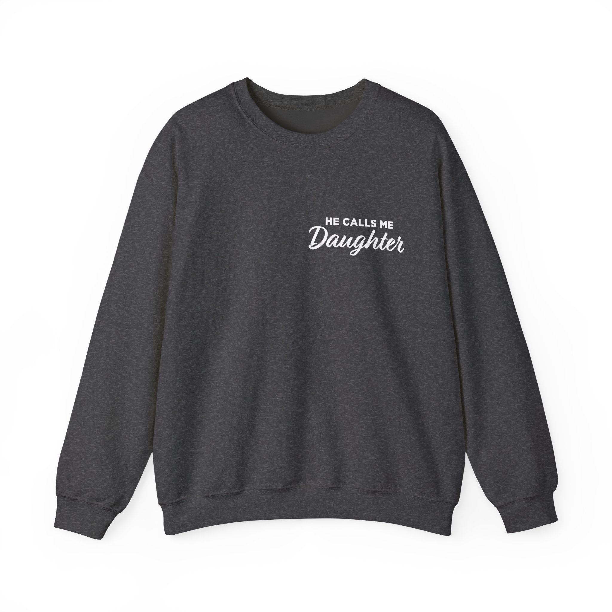 He Calls Me Daughter Crewneck Sweatshirt