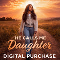 He Calls Me Daughter – Digital Purchase